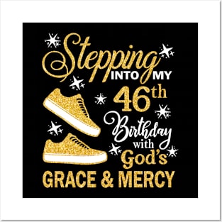 Stepping Into My 46th Birthday With God's Grace & Mercy Bday Posters and Art